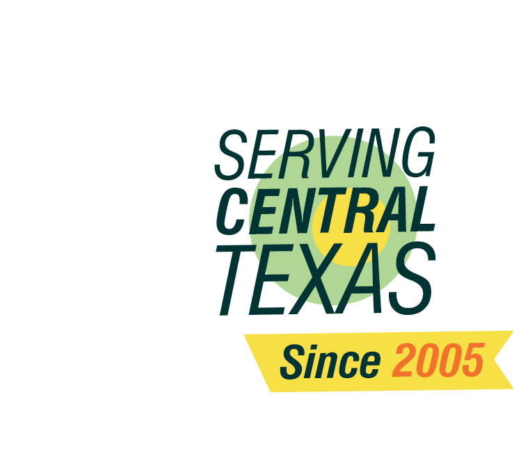Serving Central Texas Since 2005